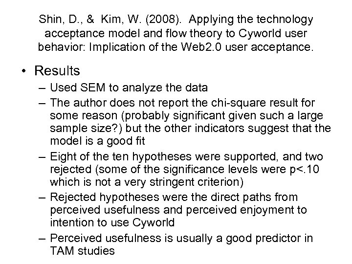 Shin, D. , & Kim, W. (2008). Applying the technology acceptance model and flow