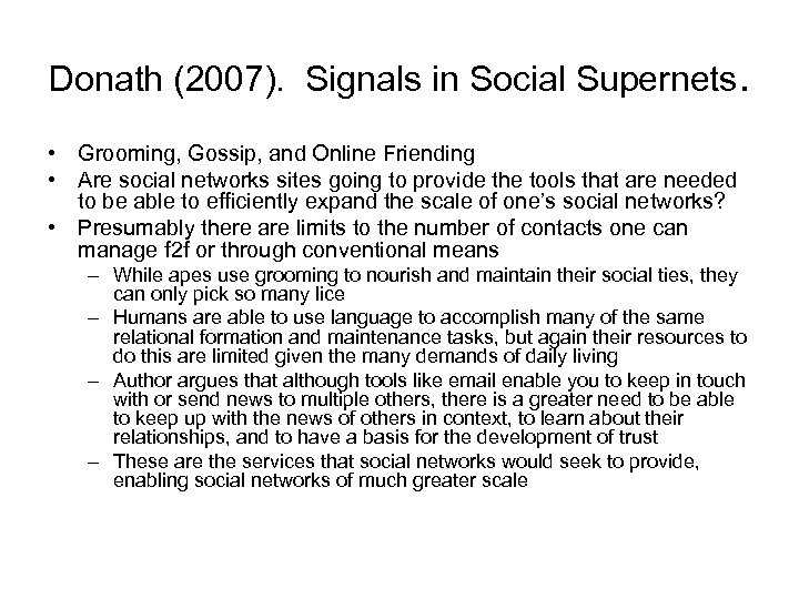 Donath (2007). Signals in Social Supernets. • Grooming, Gossip, and Online Friending • Are