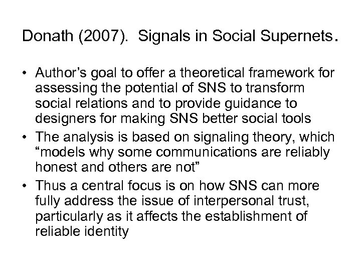 Donath (2007). Signals in Social Supernets. • Author’s goal to offer a theoretical framework