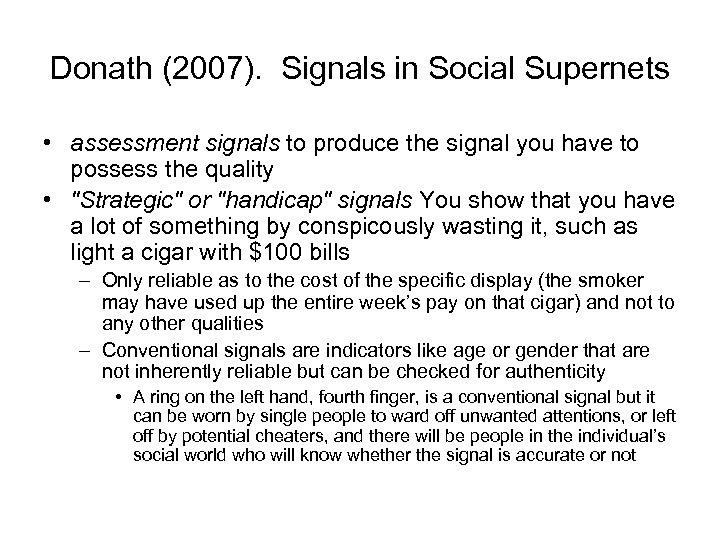 Donath (2007). Signals in Social Supernets • assessment signals to produce the signal you