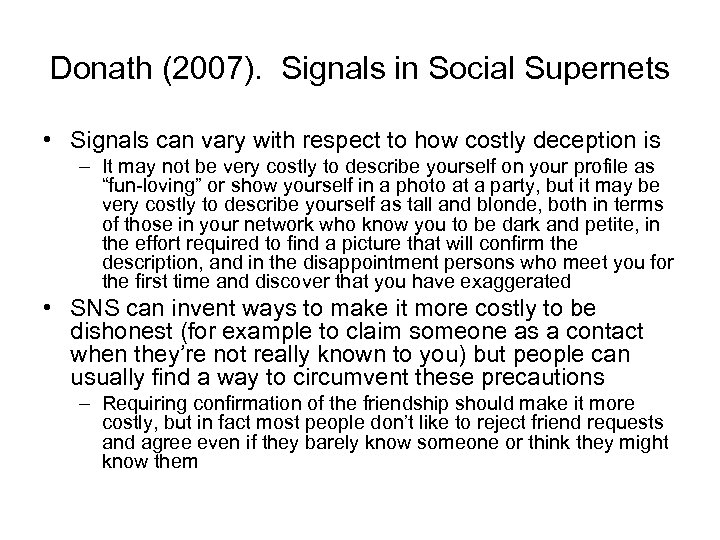 Donath (2007). Signals in Social Supernets • Signals can vary with respect to how