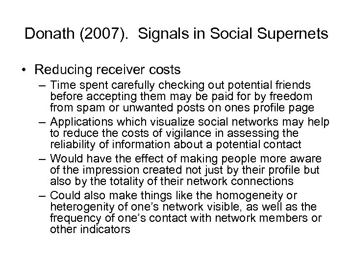 Donath (2007). Signals in Social Supernets • Reducing receiver costs – Time spent carefully