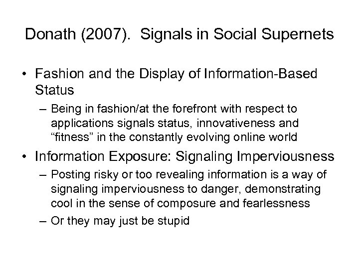 Donath (2007). Signals in Social Supernets • Fashion and the Display of Information-Based Status