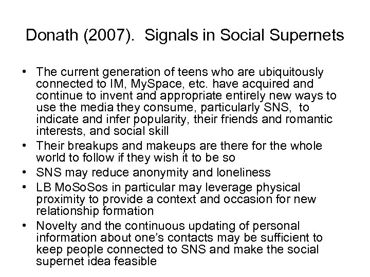 Donath (2007). Signals in Social Supernets • The current generation of teens who are