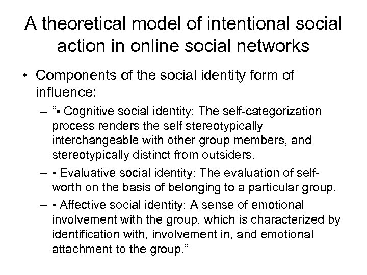 A theoretical model of intentional social action in online social networks • Components of