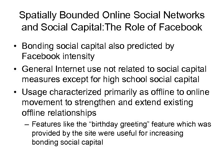 Spatially Bounded Online Social Networks and Social Capital: The Role of Facebook • Bonding