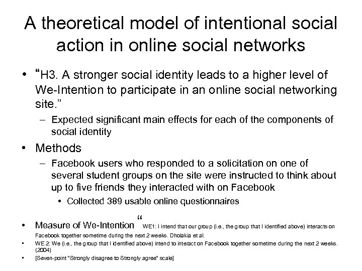 A theoretical model of intentional social action in online social networks • “H 3.