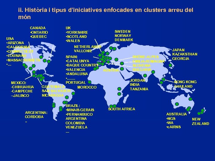 ii. Història i tipus d’iniciatives enfocades en clusters arreu del món CANADA • ONTARIO