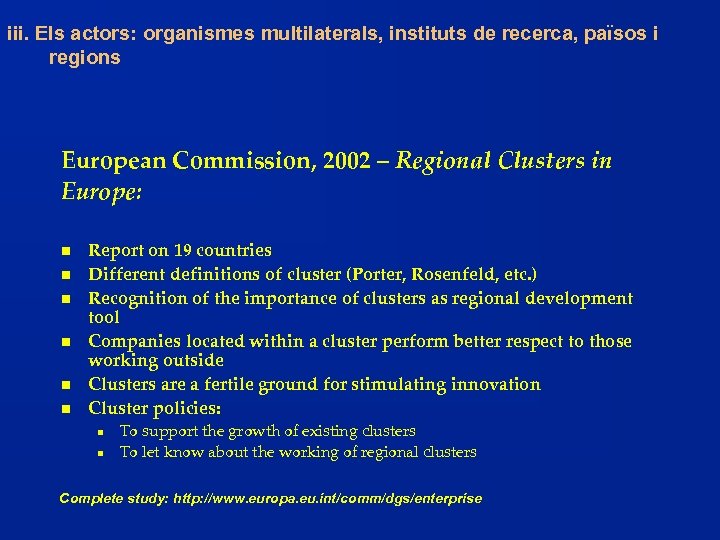 iii. Els actors: organismes multilaterals, instituts de recerca, països i regions European Commission, 2002