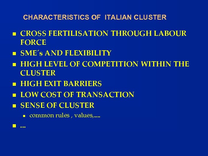 CHARACTERISTICS OF ITALIAN CLUSTER n n n CROSS FERTILISATION THROUGH LABOUR FORCE SME´s AND