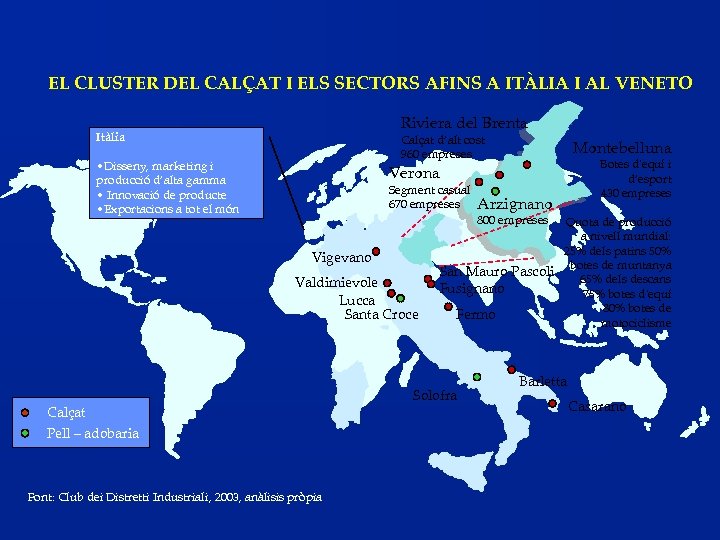 EL CLUSTER DEL CALÇAT I ELS SECTORS AFINS A ITÀLIA I AL VENETO Riviera