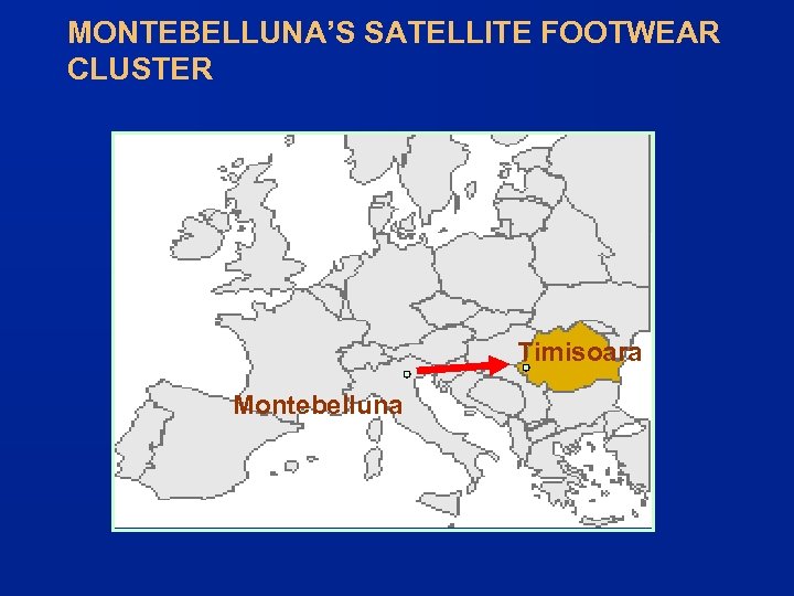 MONTEBELLUNA’S SATELLITE FOOTWEAR CLUSTER Timisoara Montebelluna 