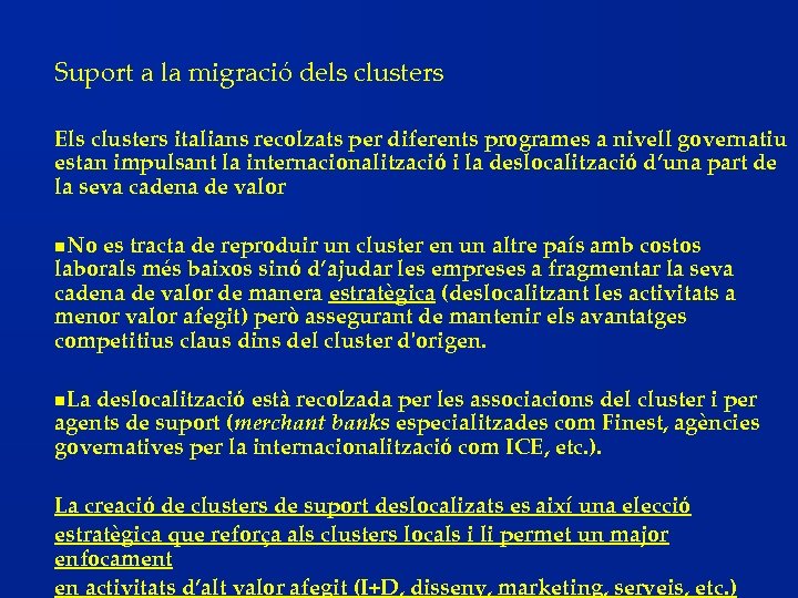 Suport a la migració dels clusters Els clusters italians recolzats per diferents programes a