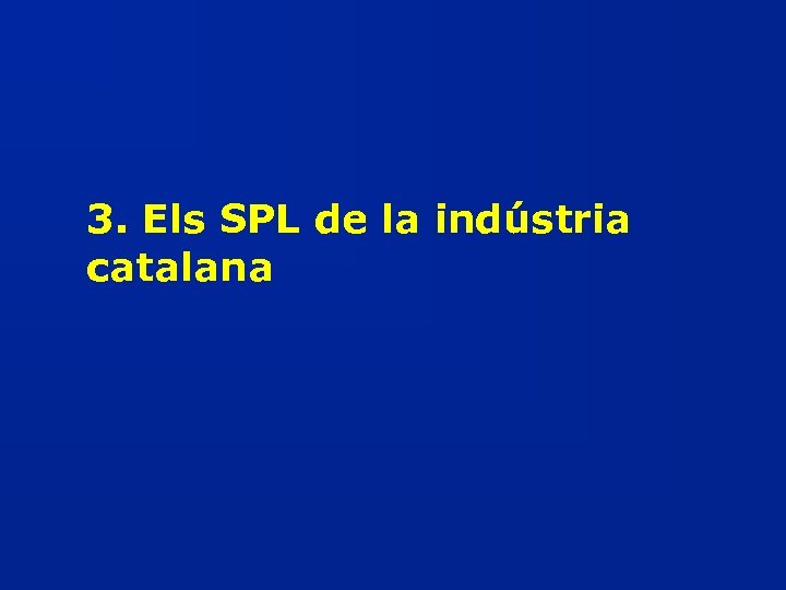 3. Els SPL de la indústria catalana 