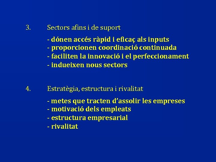 3. Sectors afins i de suport - dónen accés ràpid i eficaç als inputs