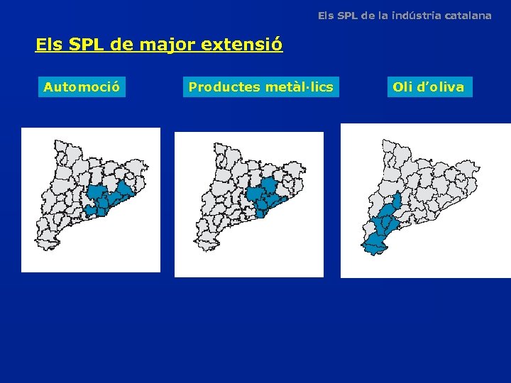 Els SPL de la indústria catalana Els SPL de major extensió Automoció Productes metàl·lics