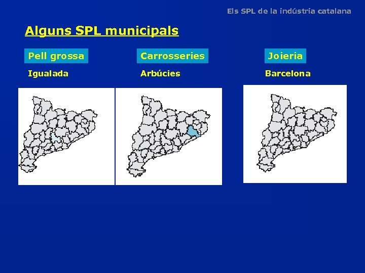 Els SPL de la indústria catalana Alguns SPL municipals Pell grossa Carrosseries Igualada Arbúcies