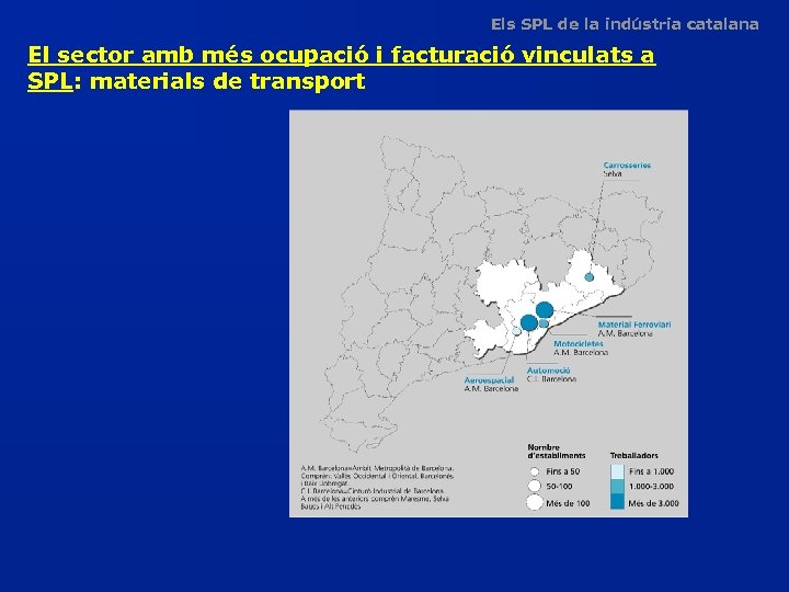 Els SPL de la indústria catalana El sector amb més ocupació i facturació vinculats