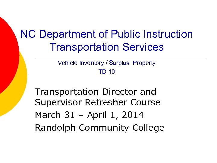 NC Department of Public Instruction Transportation Services Vehicle Inventory / Surplus Property TD 10