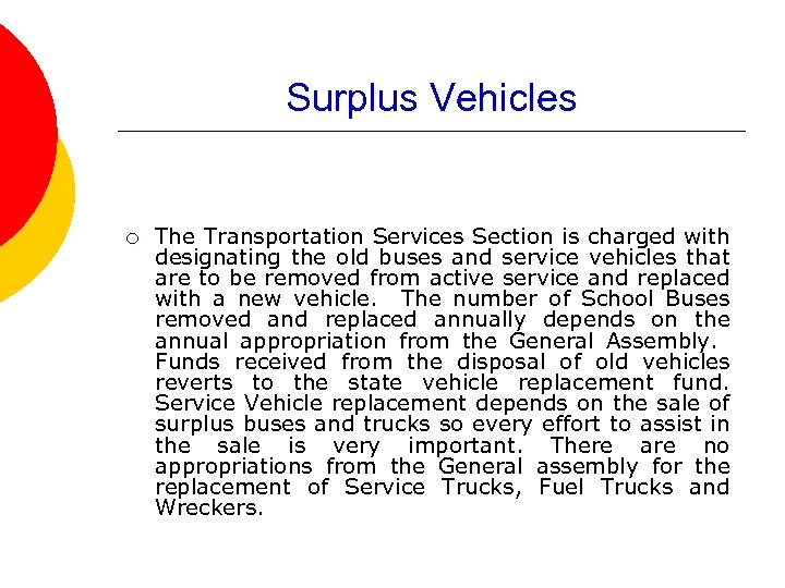 Surplus Vehicles ¡ The Transportation Services Section is charged with designating the old buses