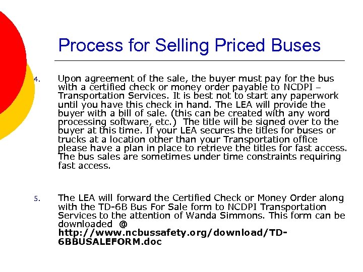 Process for Selling Priced Buses 4. Upon agreement of the sale, the buyer must