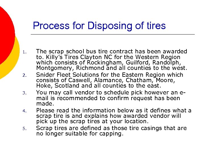 Process for Disposing of tires 1. 2. 3. 4. 5. The scrap school bus