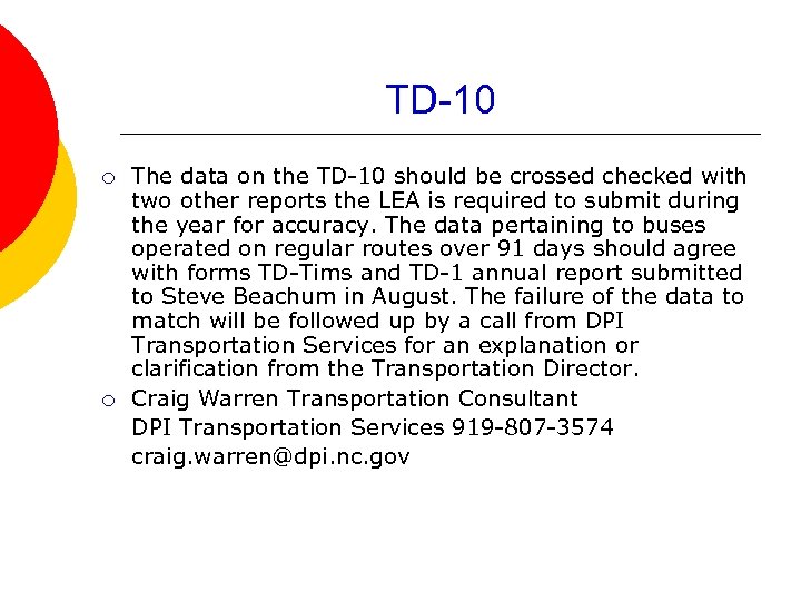 TD-10 ¡ ¡ The data on the TD-10 should be crossed checked with two