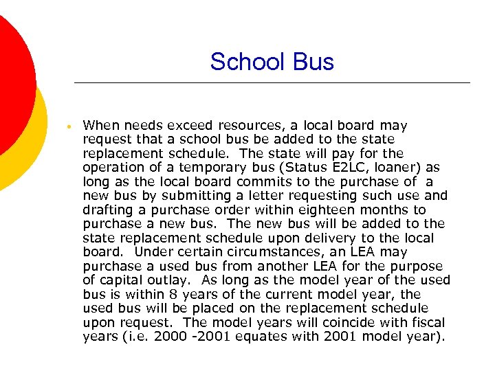 School Bus • When needs exceed resources, a local board may request that a