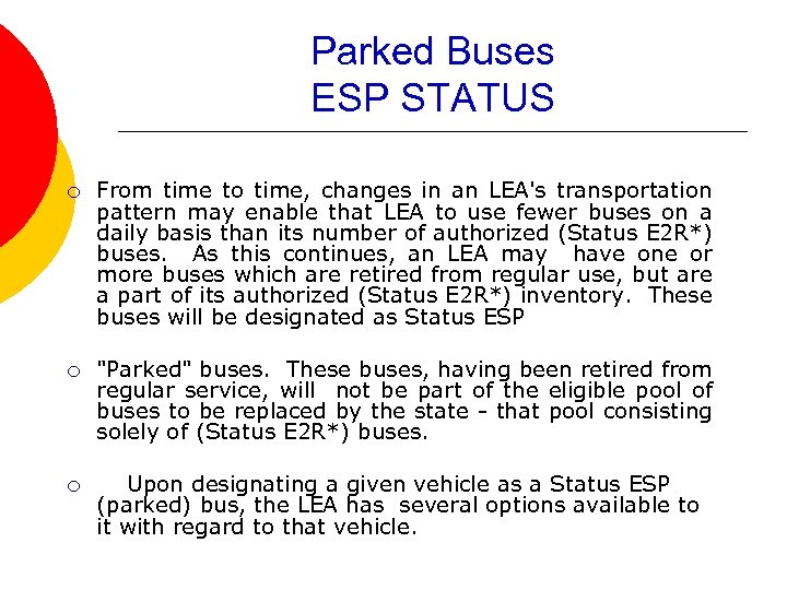Parked Buses ESP STATUS ¡ From time to time, changes in an LEA's transportation