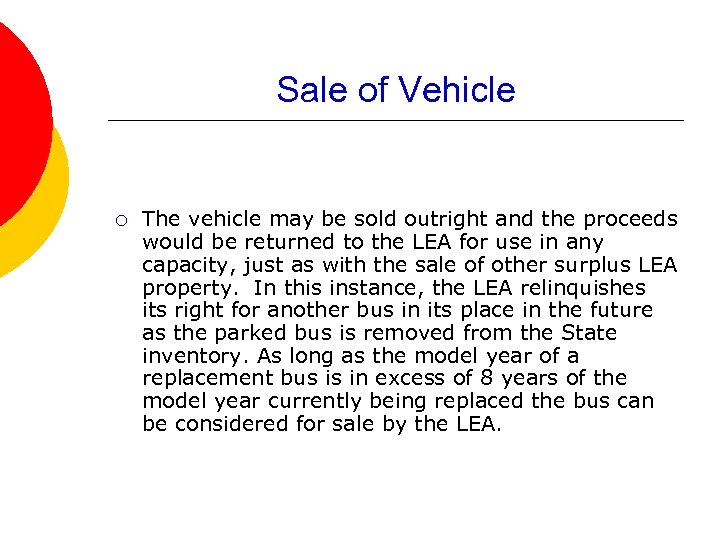 Sale of Vehicle ¡ The vehicle may be sold outright and the proceeds would