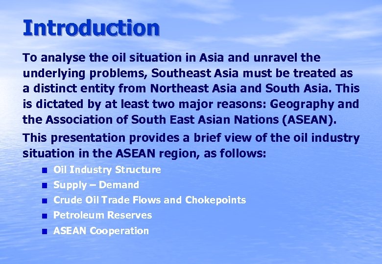 Introduction To analyse the oil situation in Asia and unravel the underlying problems, Southeast