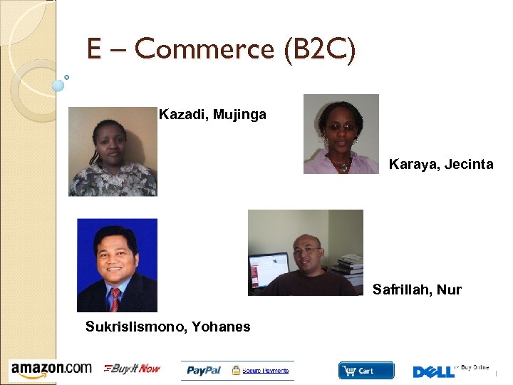 E – Commerce (B 2 C) Kazadi, Mujinga Karaya, Jecinta Safrillah, Nur Sukrislismono, Yohanes