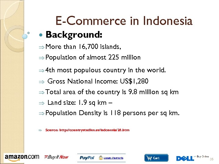 E-Commerce in Indonesia Background: Þ More than 16, 700 islands, Þ Population of almost