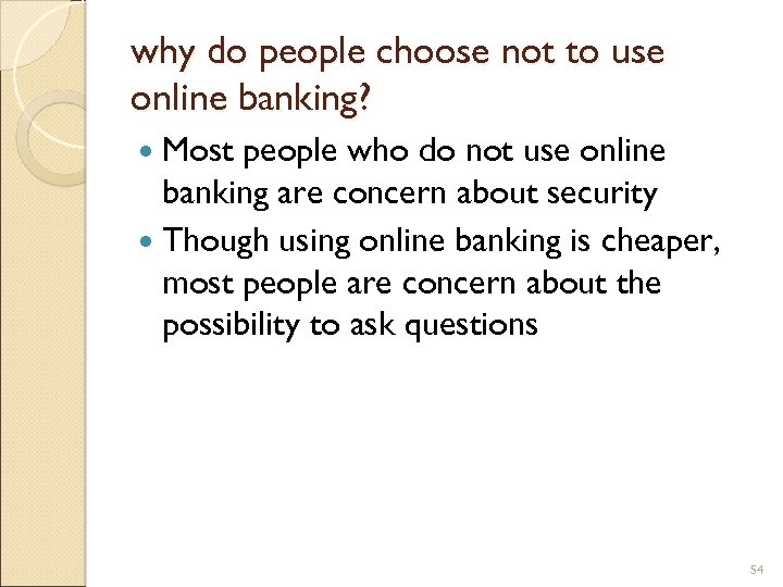 why do people choose not to use online banking? Most people who do not