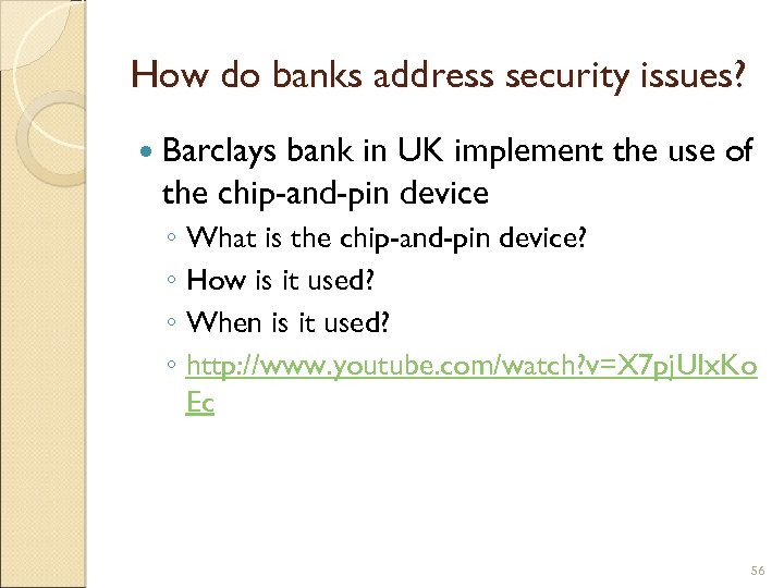 How do banks address security issues? Barclays bank in UK implement the use of
