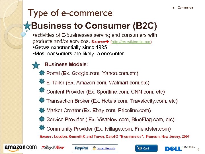 Type of e-commerce e - Commerce Business to Consumer (B 2 C) • activities
