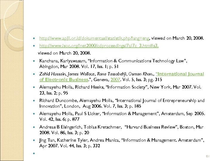  http: //www. apjii. or. id/dokumentasi/statistik. php? lang=eng, viewed on March 20, 2008. http: