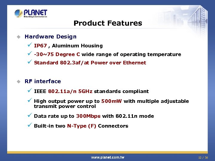 Product Features u Hardware Design ü IP 67 , Aluminum Housing ü -30~75 Degree