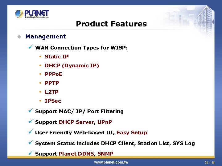 Product Features u Management ü WAN Connection Types for WISP: • Static IP •