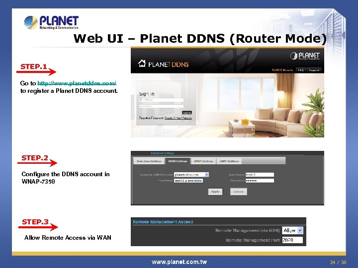 Web UI – Planet DDNS (Router Mode) STEP. 1 Go to http: //www. planetddns.