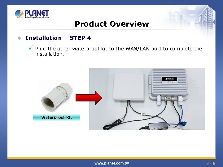 Product Overview u Installation – STEP 4 ü Plug the other waterproof kit to