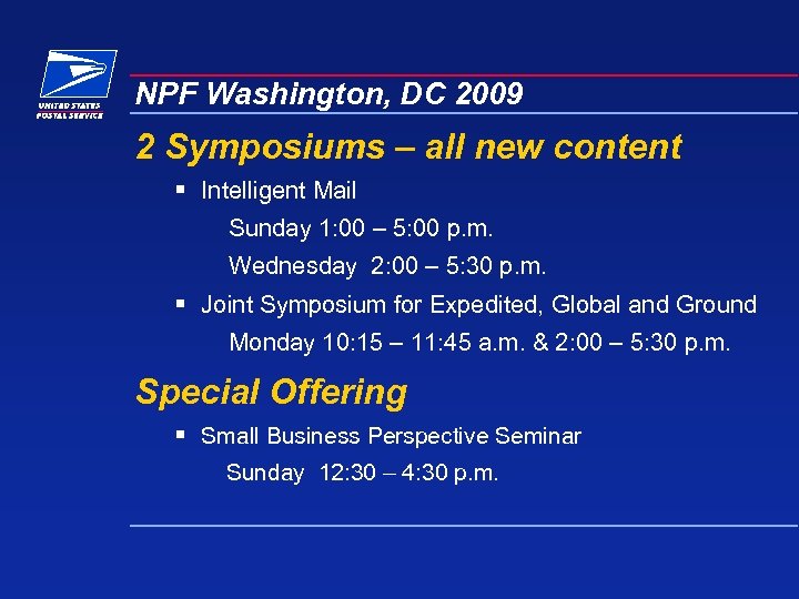 NPF Washington, DC 2009 2 Symposiums – all new content § Intelligent Mail Sunday