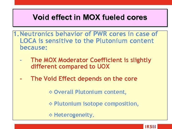 Void effect in MOX fueled cores 1. Neutronics behavior of PWR cores in case