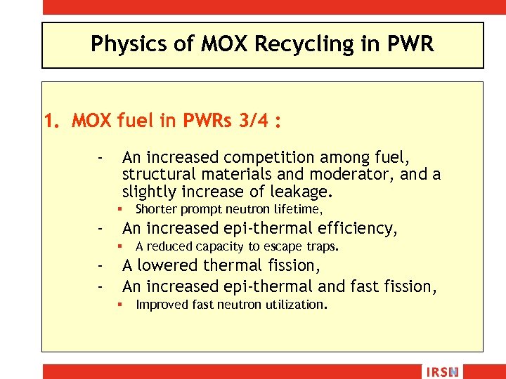 Physics of MOX Recycling in PWR 1. MOX fuel in PWRs 3/4 : -