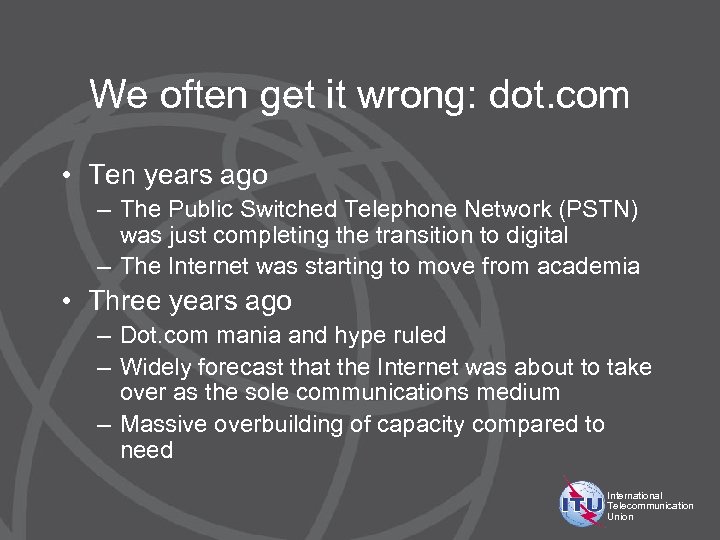 We often get it wrong: dot. com • Ten years ago – The Public