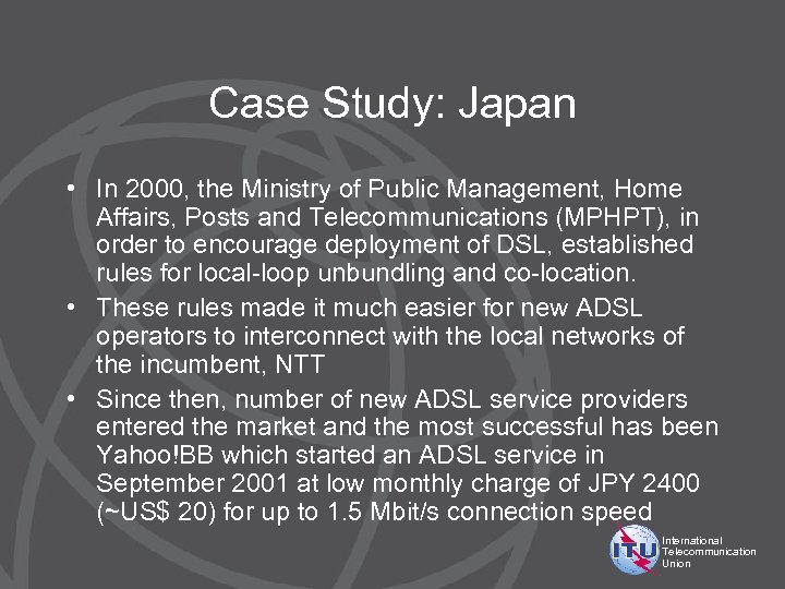 Case Study: Japan • In 2000, the Ministry of Public Management, Home Affairs, Posts