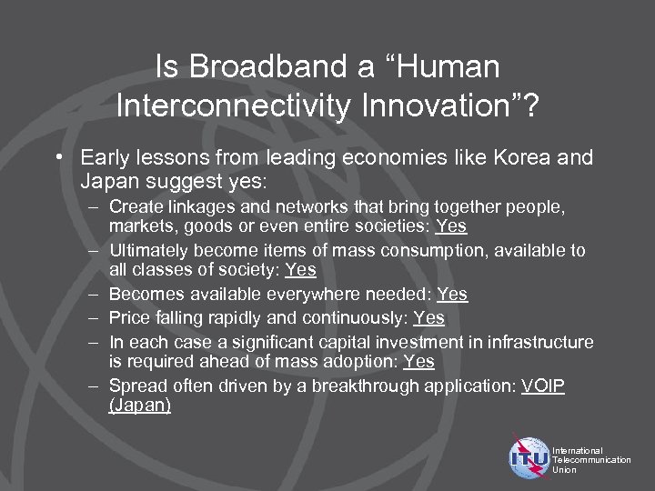 Is Broadband a “Human Interconnectivity Innovation”? • Early lessons from leading economies like Korea