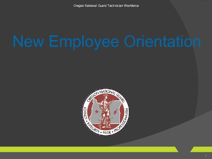 Oregon National Guard Technician Workforce New Employee Orientation 1 