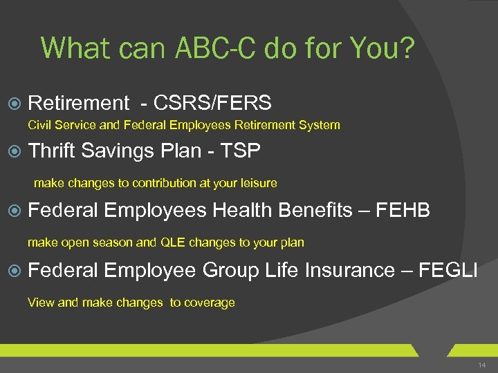 What can ABC-C do for You? Retirement - CSRS/FERS Civil Service and Federal Employees