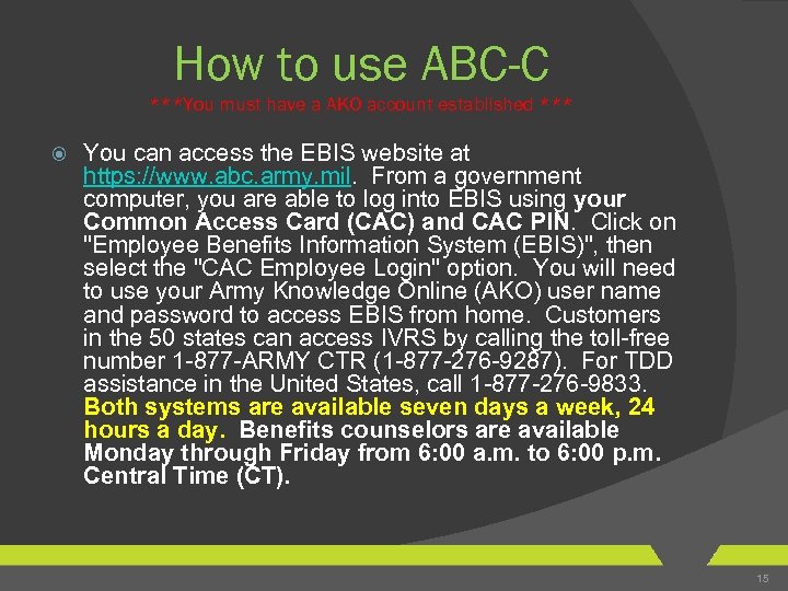How to use ABC-C ***You must have a AKO account established *** You can